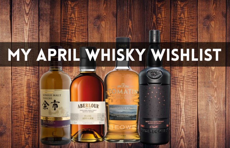 My April Whisky Wishlist - The Whisky Lady